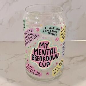 NEW! My Mental Breakdown Motivational Mental Health Glass Cup